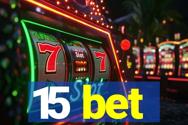 15 bet